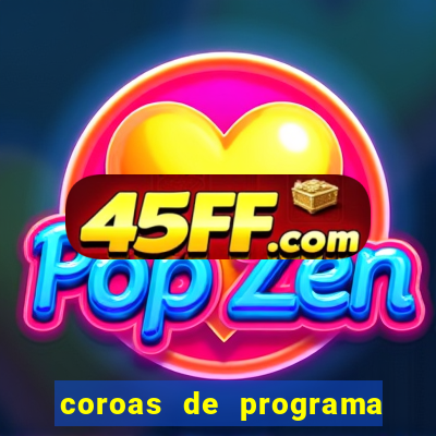 coroas de programa em porto alegre